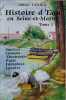 Histoire d'eau en seine et marne / tome 1 : sources-canaux-abreuvoirs-puits-fontaines -lavoirs. Fatoux Hélene