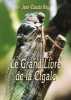 Le Grand Livre de la Cigale. Rey Jean Claude  Laure Jean-Louis