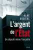 L'argent de l'Etat : Un député mène l'enquête. Dosière René