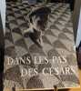 Dans les pas des césars. Grimal Pierre/ Duran Frederique (photographies =)