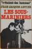 Les sous-mariniers. Antier Jean Jacques