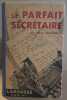 Le parfait secretaire - correspondance usuelle commerciale et d'affaires. Chaffurin Louis