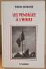 Les pendules à l'heure - A l'ombre des grandes tètes molles 1939-1951. Monnier Pierre