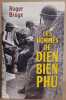 Les hommes de Dien Bien Phu. Bruge Roger