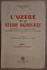 L'Uzège et la région bagnolaise - Tomes I II et III. Chabaud Alfred