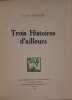 Trois Histoires D'ailleurs / E.O. Farrère Claude
