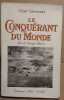 Le conquérant du monde ( vie de Gengis-Khan). Grousset René