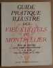 Guide pratique des anciens hotels de Montpellier (nouvelle édition). De Rocheline Dominique