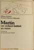 Martin : un enfant battait sa mere. Frederic Helene / Malinsky Martine De