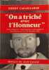 On a triche avec l honneur texte integral de l interrogatoire et de la plaidoirie des audiences. Lagaillarde Pierre