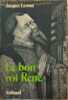 Le bon roi rené. Levron Jacques