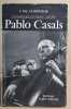 Conversations avec Pablo Casals - Souvenirs et opinions d'un musicien. Corredor J.Ma