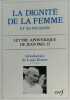 La dignite de la femme et sa vocation. Jean Paul II