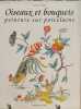 Oiseaux et bouquets: Peinture sur porcelaine. Perret  Annick