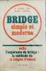 Bridge simple et moderne / enfin l'espéranto du bridge : la methode de la longue d'abord. Jaïs Pierre / Lahana Henri