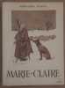 Marie-Claire (10 illustrations en couleurs de Claude Chopy). Audoux Marguerite