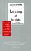Le sang et le sida. Une enquête critique sur l'affaire du sang contaminé et le scandale des transfusions sanguines. Sanitas Jean
