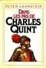 Dans les pas de Charles Quint. Lahnstein Peter  Fritsch-Estrangin G