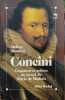 Concini/ grandeur et misere du favori de Marie de Medicis. Duccini  Hélène