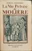 La vie privée de Moliere. Mongrédien Georges
