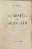 Le mystere de Louis XIII. D'elbée Jean
