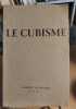 Le Cubisme 1911-1918 - G. Braque - R. Delaunay - R. de La Fresnaye - A. Gleizes - J. Gris - A. Herbin - F. Léger - A. Lhote - L. Marcoussis - J. ...