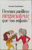 Devenez meilleur négociateur que vos enfants ! : Comment améliorer ses relations avec sa progéniture. Combalbert Laurent