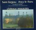Chateaux ressuscites saint-fargeau ancy-le-franc: - PREFACE - PHOTOGRAPHIES DE JEAN - PIERRE DEFAIL. GEORGES SUFFERT