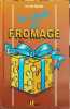 Fromages le guide pour les connaitres les choisir les deguster les cuisiner et les conserver. SYLVIE GIRARD