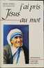 J'ai pris jesus au mot. Mère Teresa de Calcutta  Mediaspaul - Ed Paulines