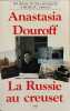La Russie au creuset. Douroff Anastasia  Jeuffrain Bertrand