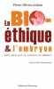 La bioéthique et l'embryon : Quels enjeux après la controverse du Téléthon. Arduin Pierre-Olivier  Rey Dominique