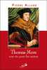 THOMAS MORE UNE VIE POUR LES AUTRES. Allard Pierre