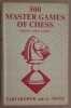 500 master games of chess - Book 1 - Open games. Tartakower Dr S. & Du Mont J
