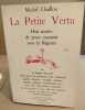 La petite vertu huit années de prose courante sous la Régence. (la langue française telle qu'on la pratiquait pour herboriser guérir disserter voyager ...