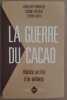 La guerre du cacao - Histoire secrète d'un embargo (édition du service de presse). Gombeaud Jean-Louis & Moutout Corinne & Smith Stephen