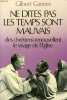 Ne dites pas les temps sont mauvais. GANNES Gilbert