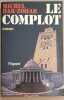 Le complot. Bar-Zohar Michel