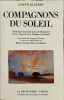 Compagnons du soleil/ anthologie de grands textes de l'humanité sur les rappoerts entre l'homme etl a nature. Joseph Ki-Zerbo; Marie-Josèphe ...