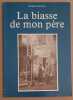 La biasse de mon père. Magnan Pierre