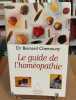 Le guide de l'homéopathie. Chemouny Bernard
