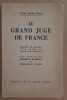Au grand juge de france - requete en revision d'un arret de cours de justice. Maurras Charles & Pujo Maurice