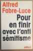 Pour en finir avec l'anti sémitisme. Fabre-Luce Alfred