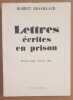 Lettres écrites en prison - Octobre 1944 - Février 1945. Brasillach Robert