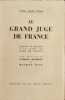 Au grand juge de france / requete en révision d'un arret de cour de justice. Maurras Charles /pujo Maurice