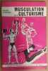 Musculation par le culturisme (3° édition) - Culture physique moderne - Diététique. Debuigne Dr Gérard