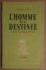 L'homme et sa destinée. Lecomte Du Noüy