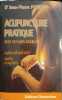 Acupuncture pratique avec ou sans aiguilles. Poujol Jean-Pierre