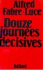 Journees decisives (douze). Fabre-Luce/a