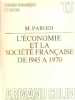 L'economie et la societe française de 1945 à 1970. Parodi